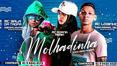 Mc Bala Do Tropa Mc Lobinho Remix Mc Moana Molhadinha Youtube