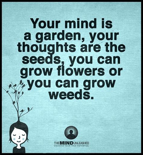 Me Your Mind Is A Garden Your Thoughts Are The Seed You Can Grow