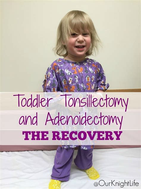 Toddler Tonsillectomy And Adenoidectomy Recovery Timeline