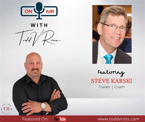 Todd Ross Podcast Steve Karski