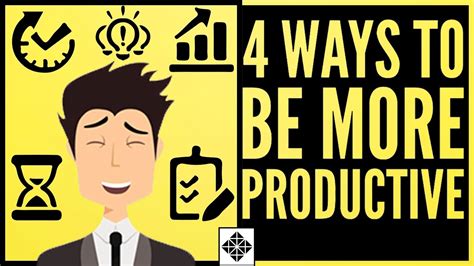How To Be More Productive 4 Ways To Increase Your Productivity Levels