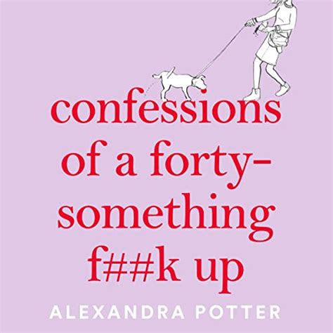 Confessions Of A Forty Something F K Up Audio Download Alexandra