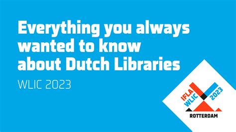 Everything You Always Wanted To Know About Dutch Libraries — Ifla Wlic 2023