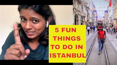 Top 5 Fun Things To Do In Istanbul Turkey Must Do Experiences