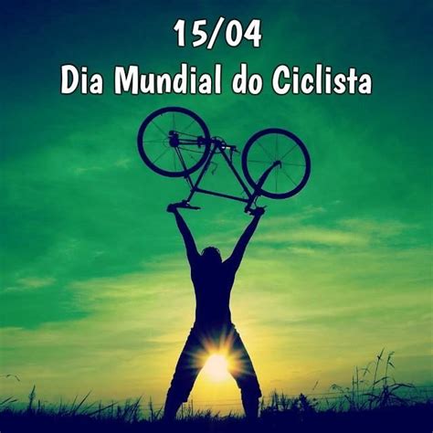 Qua, 19 de agosto de 2020 22:25. Post #: Hoje (15/04) é o Dia Mundial do Ciclista ...