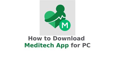 How To Download Meditech App For Pc Best Guide 2024