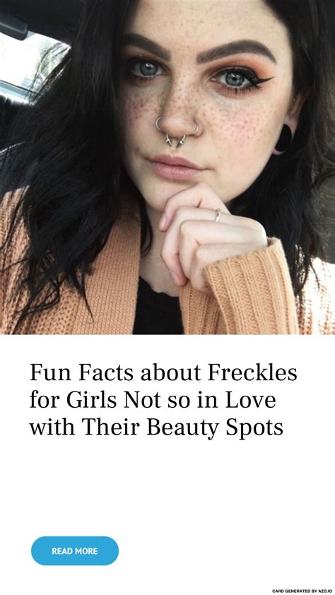 Fun Facts About Freckles For Girls Not So In Love With Their Beauty