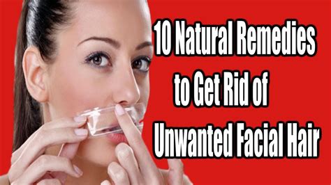 10 natural remedies to get rid of unwanted facial hair easy to get rid of unwanted facial hair
