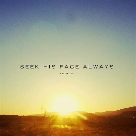 Do you not believe that i am in the father and the father is in me?' SEEK HIS FACE ALWAYS Psalm 105 | Inspirational scripture ...