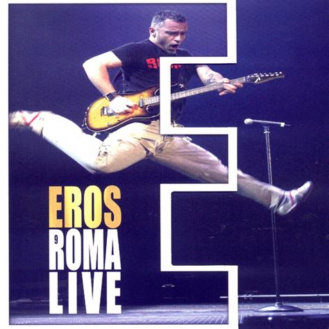 Eros Roma Live Disc 1 — Eros Ramazzotti Lastfm