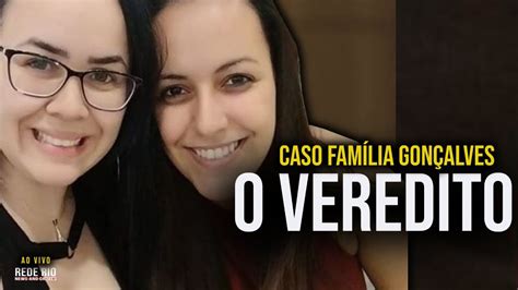 Exclusivo Julgamento Do Caso FamÍlia GonÇalves Youtube