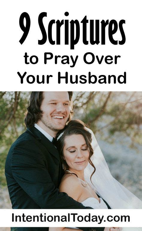 9 Scriptures To Pray Over Your Husband Plus The Why And How To With
