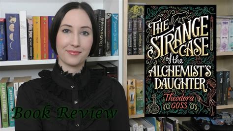 The Strange Case Of The Alchemists Daughter Book Review The Bookworm Youtube
