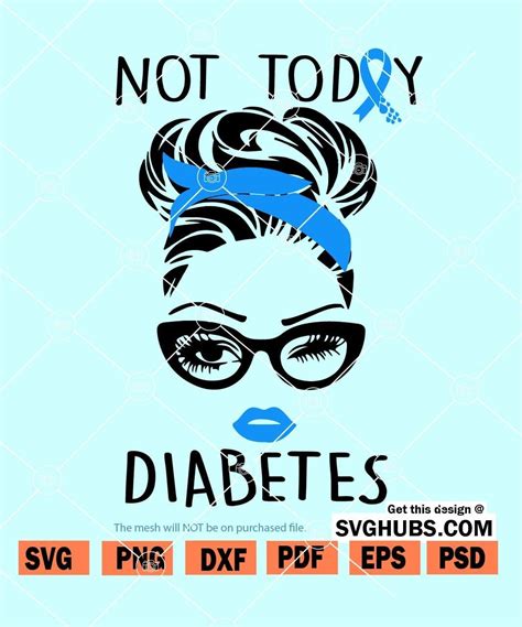 Not Today Diabetes Awareness Svg Svg Hubs