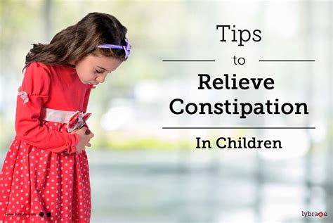 Tips To Relieve Constipation In Children By Dr J P Singh Lybrate