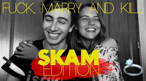 Fuck Marry And Kill Skam Edition C Mónica João