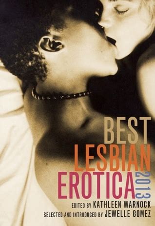 Best Lesbian Erotica 2013 By Kathleen Warnock Goodreads