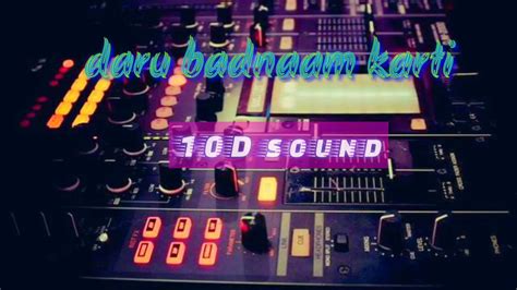 Daru Badnaam Karti 10d Surrounded Sound Mix Please Use Headphone