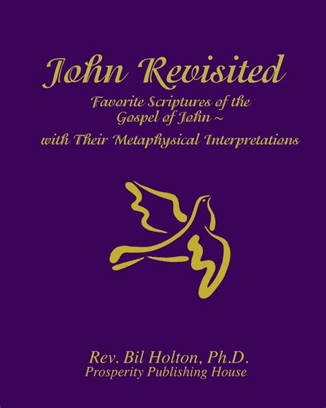 John Revisited Favorite Scriptures Of The Gospel Of John With Their Metaphysical
