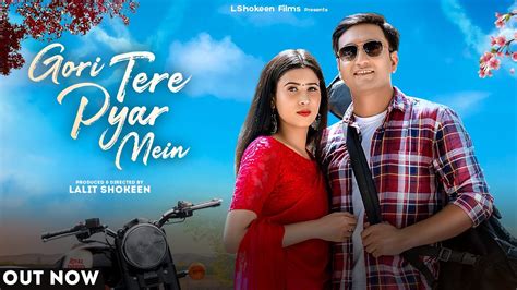 Gori Tere Pyar Mein Official Music Video Lalit Shokeen New Haryanvi Song Youtube