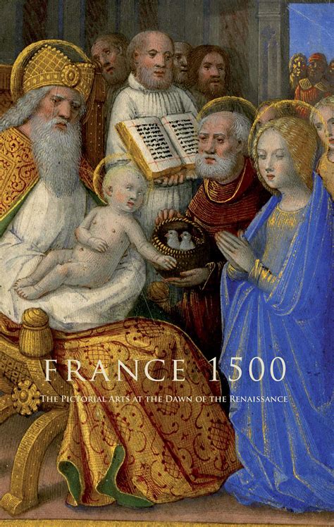 Publication France 1500 The Pictorial Arts At The Dawn Of The
