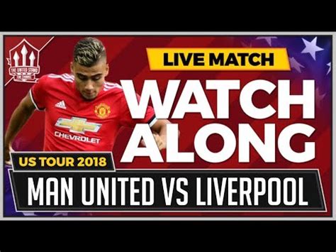 You can follow the live match stream of liverpool vs manchester united via bein connect. US TOUR Manchester United vs Liverpool LIVE Stream ...