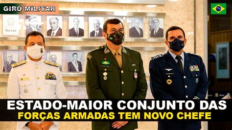 Estado Maior Conjunto Das Forças Armadas Tem Novo Chefe Notícias Giro Militar Brasil Exército