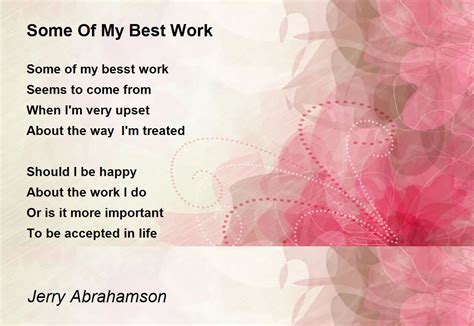 Some Of My Best Work Some Of My Best Work Poem By Jerry Abrahamson