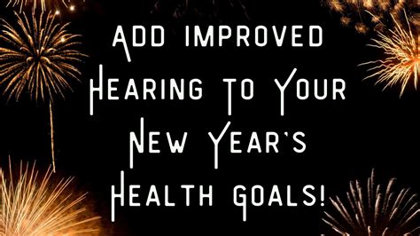 Add Improved Hearing To Your New Years Health Goals Ear Nose