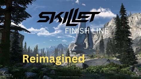Finish Line Halo Skillet Reimagined Version Youtube