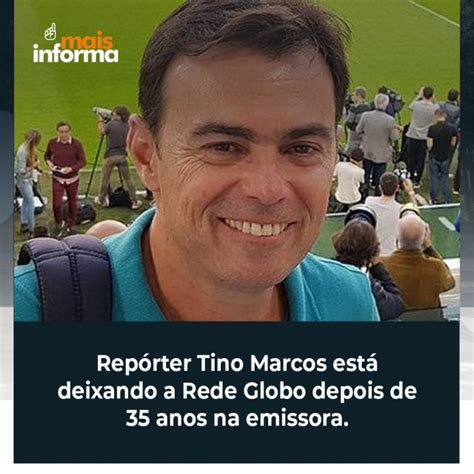 Repórter Tino Marcos Está Deixando A Rede Globo Depois De 35 Anos Na Emissora Mais Informa