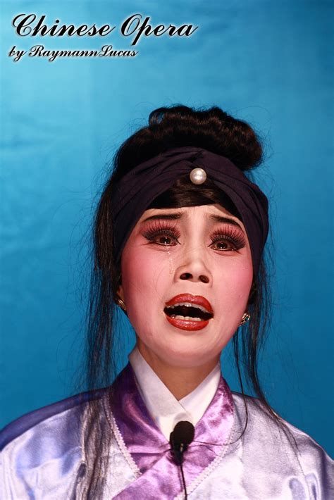 Chinese Opera Real Operavery Emotional Raymann Lucas Flickr