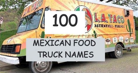 100 Mexican Food Truck Name Ideas Street Food Central