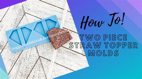 How To Two Piece Straw Topper Molds Youtube