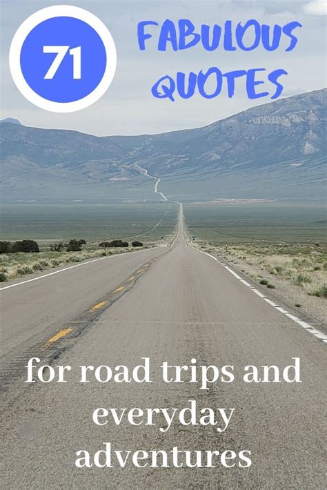 71 Fabulous Quotes For Road Trips And Everyday Adventures Road Trip