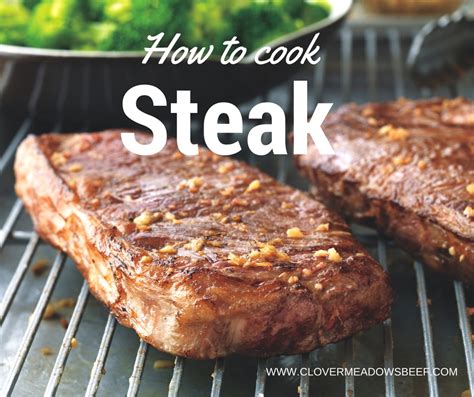 How To Cook Steak And Easy Steak Recipes Clover Meadows Beef