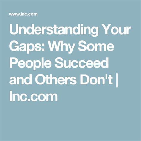 Understanding Your Gaps Why Some People Succeed And Others Dont