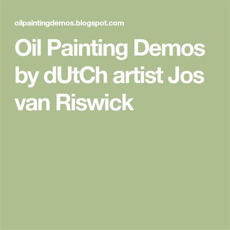 Oil Painting Demos By Dutch Artist Jos Van Riswick Oil Painting Demos