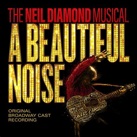 ‎a Beautiful Noise The Neil Diamond Musical Original Broadway Cast Recording By Various