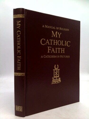 My Catholic Faith By Morrow Louis Laravoire Std Andre Emmanuel