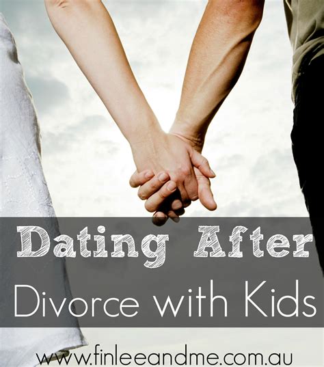 Dating After Divorce Motherhood Finlee And Me