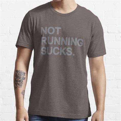 Not Running Sucks T Shirt For Sale By Craigistkrieg Redbubble