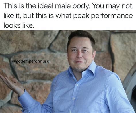 Elon Musk Meme The Ideal Male Body Elon Musk Know Your Meme