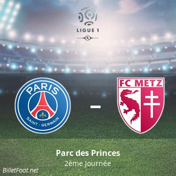 Le psg (2ème), à un seul petit point derrière lille. Place Paris SG - Metz : Billets Ligue 1 2016/2017