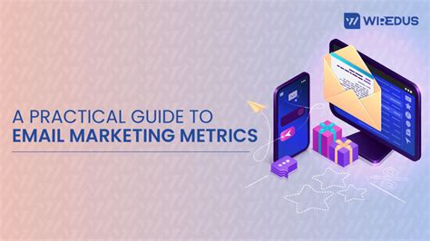 A Practical Guide To Email Marketing Metrics Digital Agency