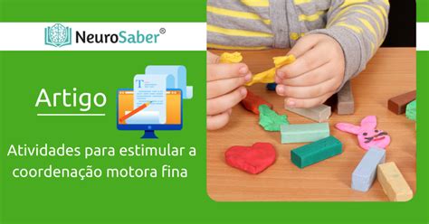 Atividades Para Estimular A Coordena O Motora Fina Instituto Neurosaber