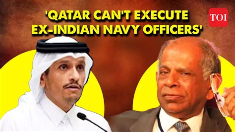 Dont Expect Qatar To Execute Ex Indian Navy Officers Ex Envoy On 8