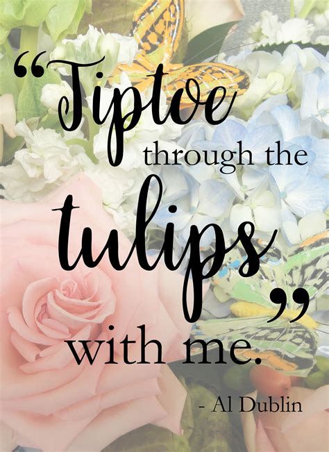 Flower Godmothers Favorite Floral Quotes Tiptoe Through The Tulips