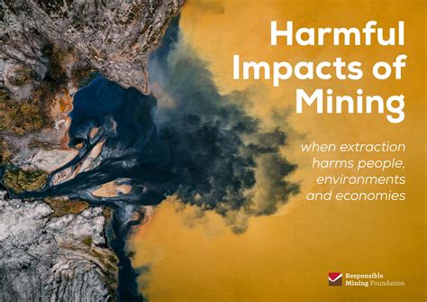 Harmful Impacts Of Mining Responsible Mining Foundation Rmf