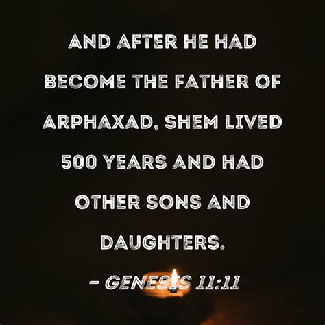 Genesis 1111 And After He Had Become The Father Of Arphaxad Shem